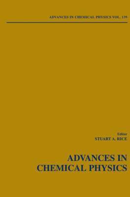 Stuart A. Rice - Advances in Chemical Physics, Volume 139, Inbunden