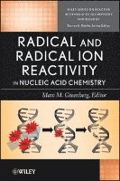 bokomslag Radical and Radical Ion Reactivity in Nucleic Acid Chemistry