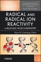 bokomslag Radical and Radical Ion Reactivity in Nucleic Acid Chemistry