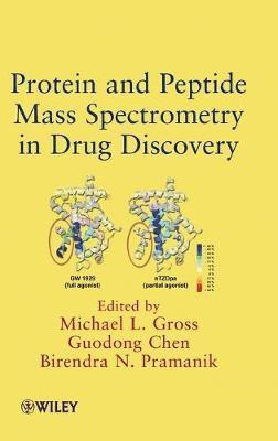 Michael L. Gross, Guodong Chen, Birendra Pramanik - Protein and Peptide Mass Spectrometry in Drug Discovery, Inbunden