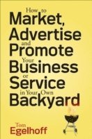 How to Market, Advertise and Promote Your Business or Service in Your Own Backyard 1