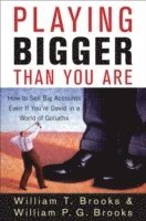 Playing Bigger Than You Are