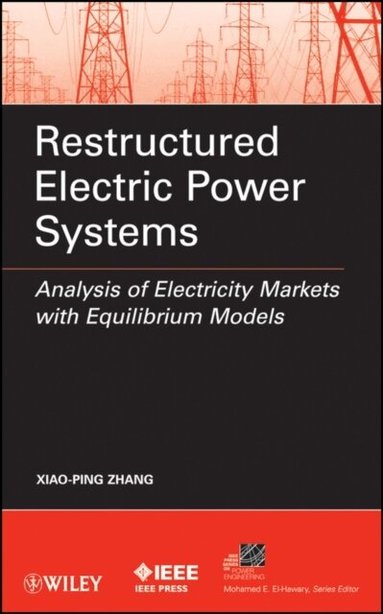 Editor:Xiao-Ping Zhang, Xiao-Ping Zhang - Restructured Electric Power Systems, Inbunden