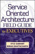 bokomslag Service Oriented Architecture Field Guide for Executives