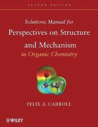 bokomslag Solutions Manual for Perspectives on Structure and Mechanism in Organic Chemistry