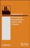 CCPS (Center for Chemical Process Safety) - Guidelines for Developing Quantitative Safety Risk Criteria, Inbunden