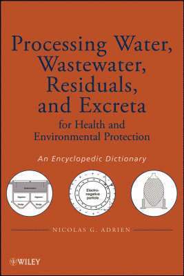 Processing Water, Wastewater, Residuals, and Excreta for Health and Environmental Protection 1