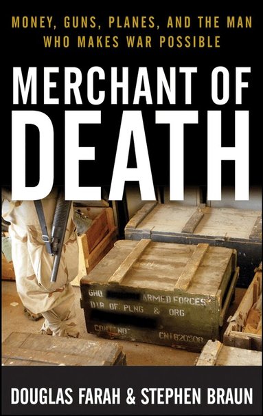 Douglas Farah, Stephen Braun - Merchant of Death, Häftad