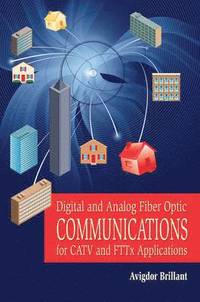 bokomslag Digital and Analog Fiber Optic Communication for CATV and FTTx Applications