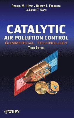 Ronald M. Heck, Robert J. Farrauto, Suresh T. Gulati, NJ ) Farrauto, Robert J. (Engelhard Corporation, Iselin, Ronald M Heck, Robert J Farrauto, Suresh T Gulati - Catalytic Air Pollution Control, Inbunden