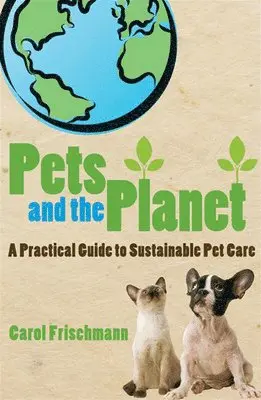 Carol Frischmann - Pets and the Planet, Häftad. Tillgänglighet: Lägg i varukorg