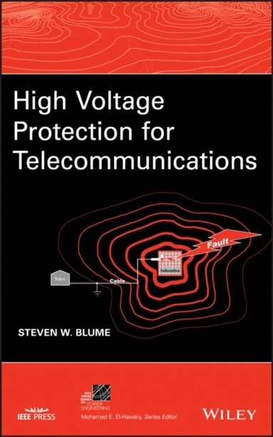 Steven W. Blume - High Voltage Protection for Telecommunications, Inbunden