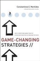 Constantinos C. Markides - Game-Changing Strategies, Inbunden