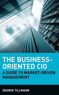 bokomslag The Business-Oriented CIO