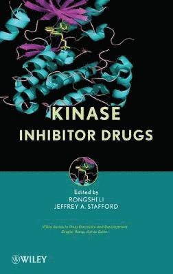 Rongshi Li, Jeffrey A. Stafford, Jeffrey A Stafford - Kinase Inhibitor Drugs, Inbunden