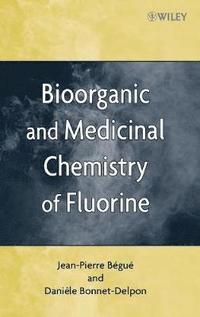 bokomslag Bioorganic and Medicinal Chemistry of Fluorine