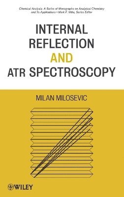 Milan Milosevic - Internal Reflection and ATR Spectroscopy, Inbunden