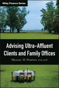 bokomslag Advising Ultra-Affluent Clients and Family Offices