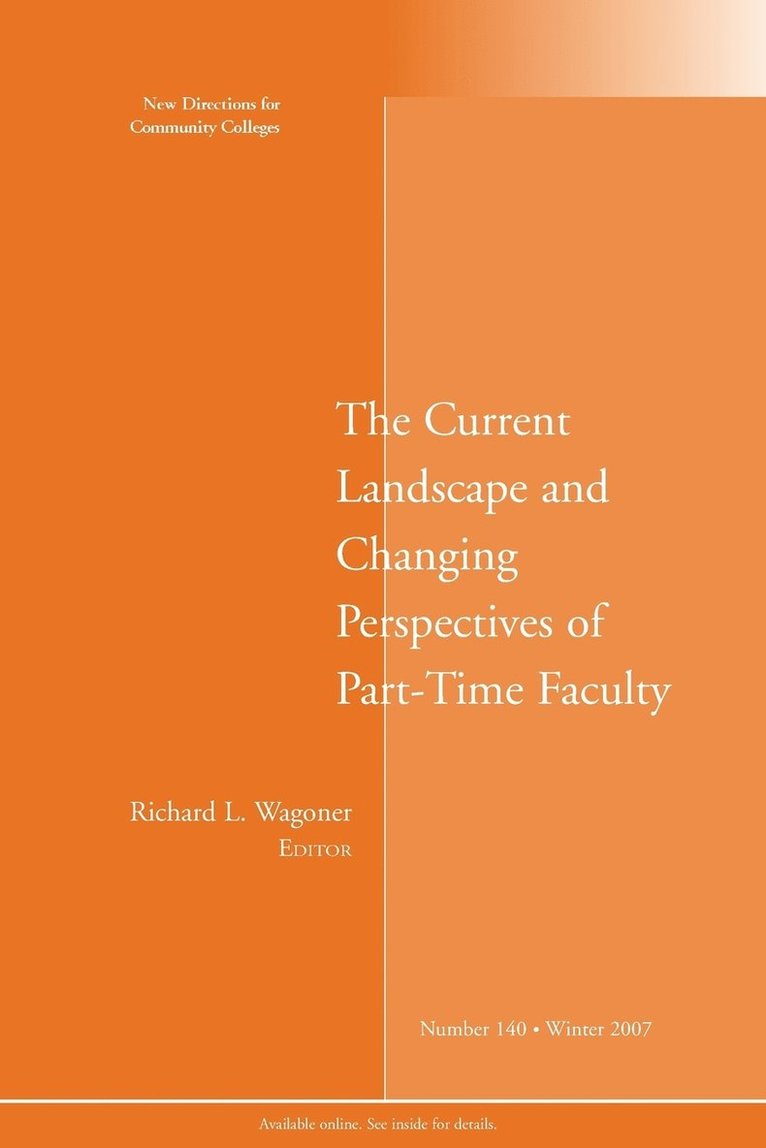 Richard L. Wagoner - The Current Landscape and Changing Perspectives of Part-Time Faculty: New Directions for Community Colleges, Number 140, Häftad