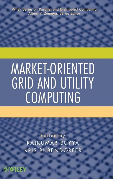 Rajkumar Buyya, Kris Bubendorfer - Market-Oriented Grid and Utility Computing, Inbunden