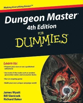 James Wyatt, Bill Slavicsek, Richard Baker - Dungeon Master For Dummies, Häftad