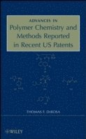 bokomslag Advances in Polymer Chemistry and Methods Reported in Recent US Patents