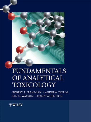 Robert J. Flanagan, Andrew A. Taylor, Ian D. Watson, Robin Whelpton - Fundamentals of Analytical Toxicology, Häftad