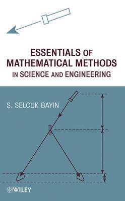 Essentials of Mathematical Methods in Science and Engineering 1