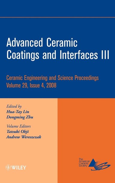 Lin, Zhu, Hua-Tay Lin, Dongming Zhu - Advanced Ceramic Coatings and Interfaces III, Volume 29, Issue 4, Inbunden