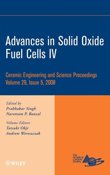 Singh, Bansal, Prabhakar Singh, Narottam P. Bansal - Advances in Solid Oxide Fuel Cells IV, Volume 29, Issue 5, Inbunden