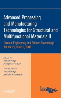 bokomslag Advanced Processing and Manufacturing Technologies for Structural and Multifunctional Materials II, Volume 29, Issue 9