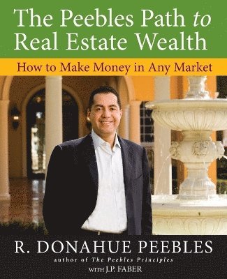 The Peebles Path to Real Estate Wealth 1