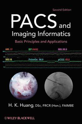 H. K. Huang - PACS and Imaging Informatics: Basic Principles and Applications, Inbunden