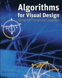 bokomslag Algorithms for Visual Design Using the Processing Language