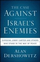 Alan Dershowitz - Case Against Israel's Enemies, Inbunden