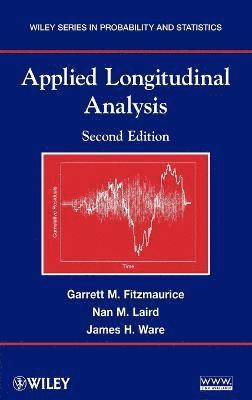 Garrett M. Fitzmaurice, Nan M. Laird, James H. Ware - Applied Longitudinal Analysis, Inbunden