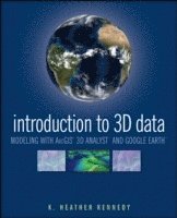 bokomslag Introduction to 3D Data: Modeling with ArcGIS 3D Analyst and Google Earth