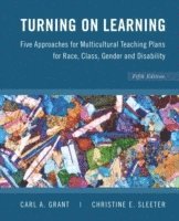 Carl A. Grant, Christine E. Sleeter - Turning on Learning, Häftad
