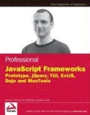 bokomslag Professional JavaScript Frameworks: Prototype, jQuery, YUI, ExtJS, Dojo and