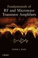 Inder Bahl - Fundamentals of RF and Microwave Transistor Amplifiers, Inbunden