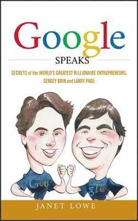 bokomslag Google Speaks: How Larry Page and Sergey Brin Are Making Billions