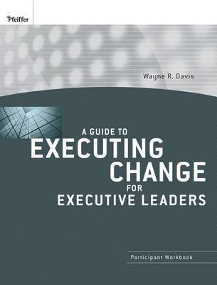 Wayne R. Davis, Wayne R Davis - Guide to Executing Change for Executive Leaders, Häftad