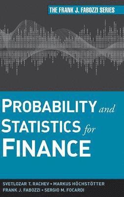 Svetlozar T. Rachev, Markus Hoechstoetter, Frank J. Fabozzi, Sergio M. Focardi - Probability and Statistics for Finance, Inbunden