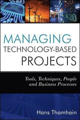 Hans J. Thamhain, Hans J. (Worcester Polytechnic Institute) Thamhain, Hans J Thamhain - Managing Technology-Based Projects, Inbunden
