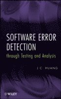 J. C. Huang, J. C. (University of Houston) Huang, J C Huang - Software Error Detection through Testing and Analysis, Inbunden