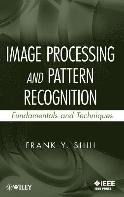 Frank Y. Shih - Image Processing and Pattern Recognition, Inbunden