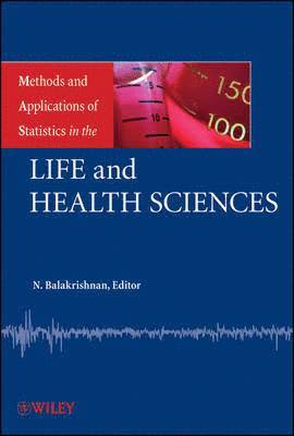 Narayanaswamy Balakrishnan, Canada) Balakrishnan, Narayanaswamy (McMaster University, Hamilton - Methods and Applications of Statistics in the Life and Health Sciences, Inbunden