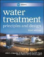bokomslag MWH's Water Treatment - Principles and Design 3e