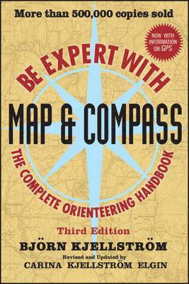 Bjorn Kjellstrom, Carina Kjellstrom Elgin - Be Expert with Map and Compass, Häftad