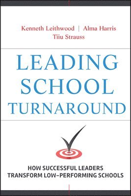 Kenneth Leithwood, Alma Harris, Tiiu Strauss - Leading School Turnaround, Inbunden